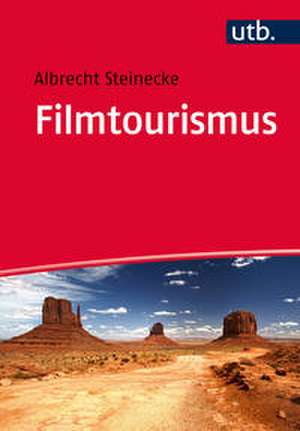 Filmtourismus de Albrecht Steinecke
