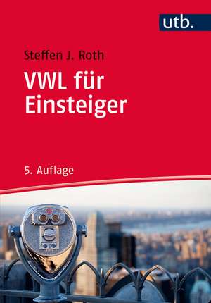 VWL für Einsteiger de Steffen J. Roth