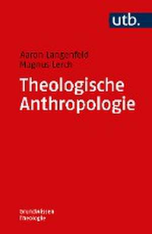 Theologische Anthropologie de Aaron Langenfeld