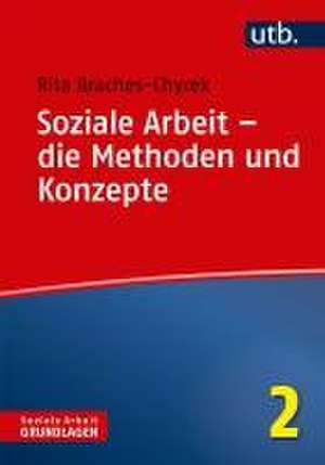 Soziale Arbeit - die Methoden und Konzepte de Rita Braches-Chyrek