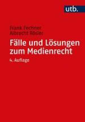 Fälle und Lösungen zum Medienrecht de Frank Fechner