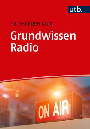 Grundwissen Radio de Hans-Jürgen Krug