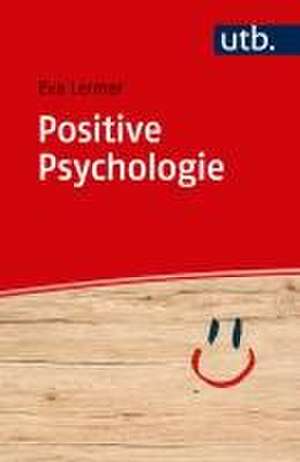 Positive Psychologie de Eva Lermer