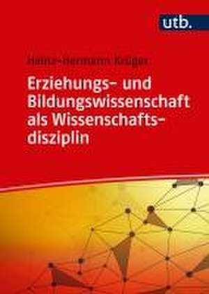 Erziehungs- und Bildungswissenschaft als Wissenschaftsdisziplin de Heinz-Hermann Krüger