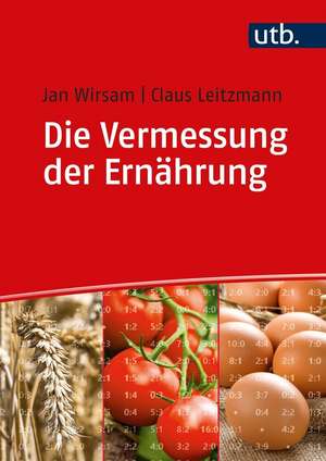 Die Vermessung der Ernährung de Jan Wirsam