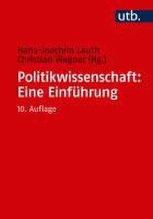 Politikwissenschaft: Eine Einführung de Hans-Joachim Lauth