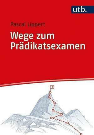 Wege zum Prädikatsexamen de Pascal Lippert