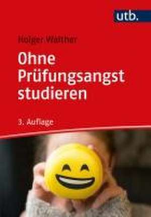 Ohne Prüfungsangst studieren de Holger Walther