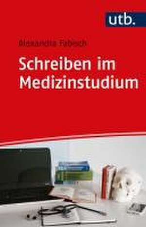 Schreiben im Medizinstudium de Alexandra Fabisch