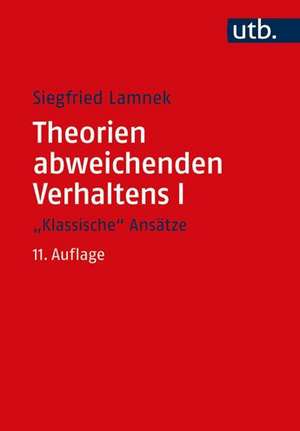 Theorien abweichenden Verhaltens I - "Klassische Ansätze" de Siegfried Lamnek