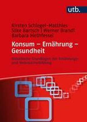 Konsum - Ernährung - Gesundheit de Kirsten Schlegel-Matthies