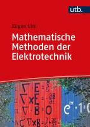 Mathematische Methoden der Elektrotechnik de Jürgen Ulm