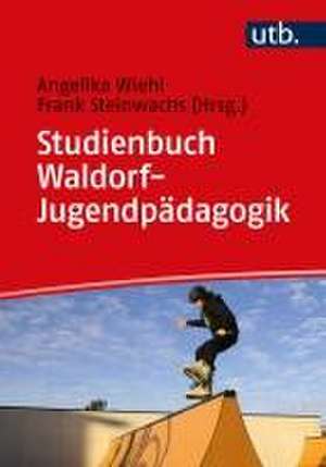 Studienbuch Waldorf-Jugendpädagogik de Angelika Wiehl