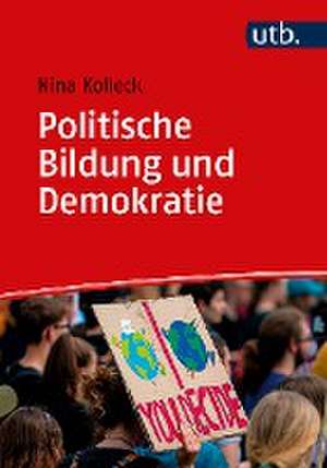 Politische Bildung und Demokratie de Nina Kolleck