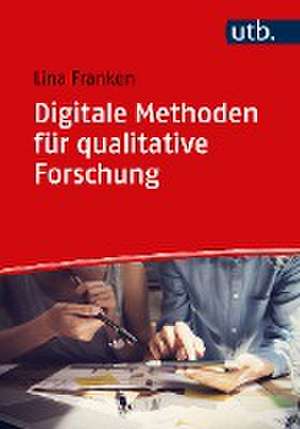 Digitale Methoden für qualitative Forschung de Lina Franken