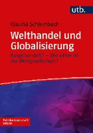 Welthandel und Globalisierung de Claudia Schlembach