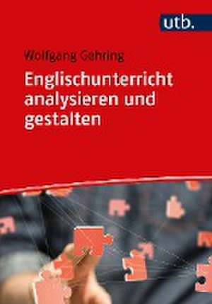 Englischunterricht analysieren und gestalten de Wolfgang Gehring