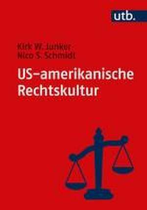 US-amerikanische Rechtskultur de Kirk W. Junker