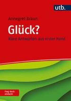 Glück? Frag doch einfach! de Annegret Braun