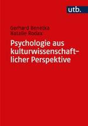 Psychologie aus kulturwissenschaftlicher Perspektive de Gerhard Benetka