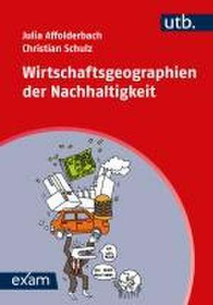 Wirtschaftsgeographien der Nachhaltigkeit de Christian Schulz