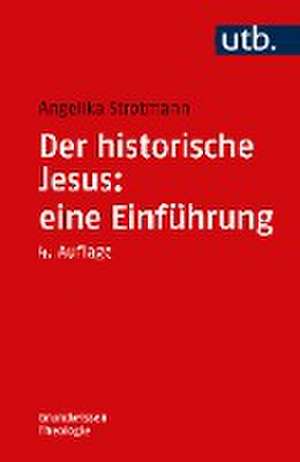 Der historische Jesus: eine Einführung de Angelika Strotmann