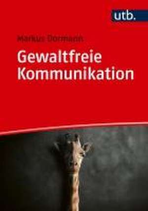 Gewaltfreie Kommunikation de Markus Dormann