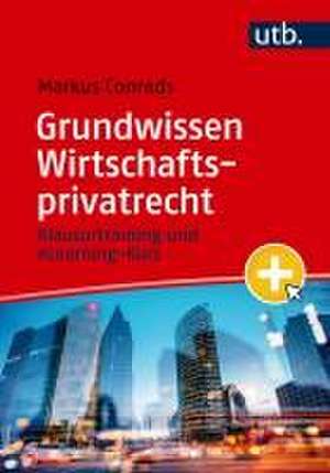 Grundwissen Wirtschaftsprivatrecht de Markus Conrads