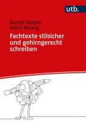 Fachtexte stilsicher und gehirngerecht schreiben de Daniel Stalder