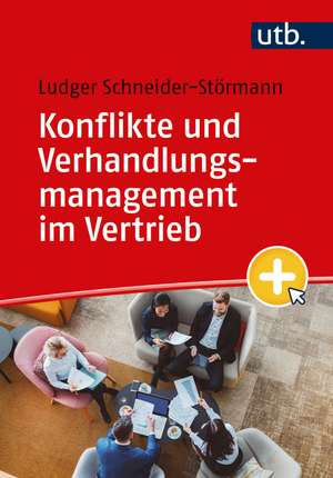 Konflikte und Verhandlungsmanagement im Vertrieb de Ludger Schneider-Störmann