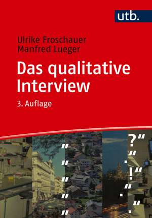 Das qualitative Interview de Ulrike Froschauer