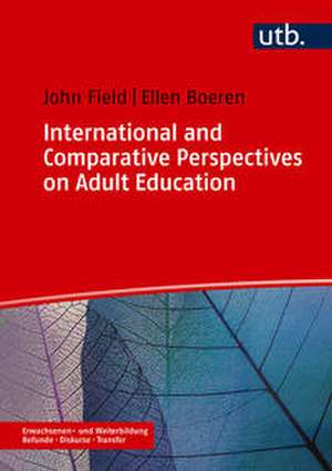 International and Comparative Perspectives on Adult Education de John Field