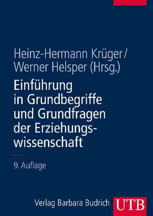 Einführung in Grundbegriffe und Grundfragen der Erziehungswissenschaft de Heinz-Hermann Krüger