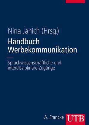 Handbuch Werbekommunikation de Nina Janich