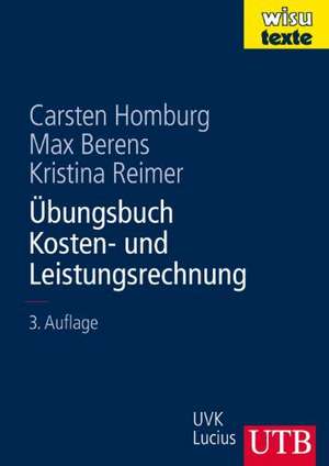 Übungsbuch Kosten- und Leistungsrechnung de Carsten Homburg