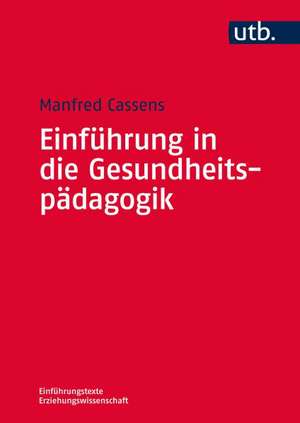 Einführung in die Gesundheitspädagogik de Manfred Cassens