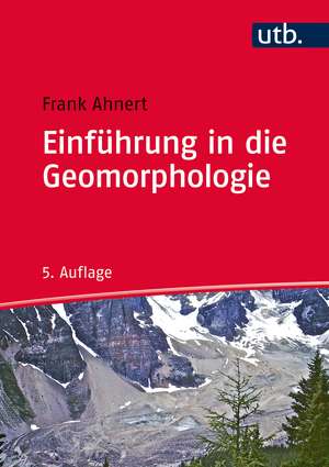 Einführung in die Geomorphologie de Frank Ahnert