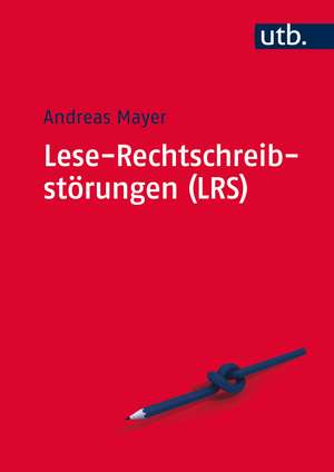 Lese-Rechtschreibstörungen (LRS) de Andreas Mayer