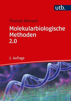 Molekularbiologische Methoden 2.0 de Thomas Reinard