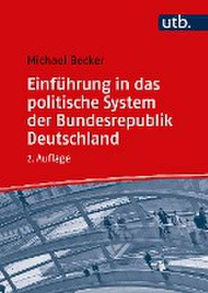 Einführung in das politische System der Bundesrepublik Deutschland de Michael Becker