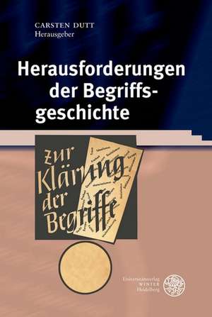 Herausforderungen der Begriffsgeschichte de Carsten Dutt