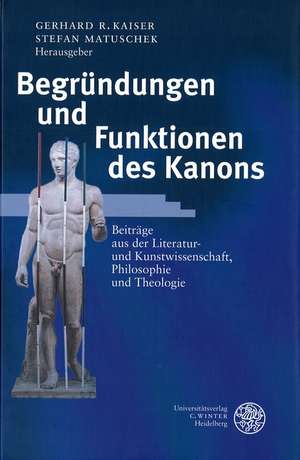 Begründungen und Funktionen des Kanons de Gerhard R Kaiser