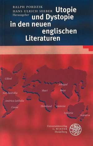 Utopie und Dystopie in den neuen englischen Literaturen de Ralph Pordzik