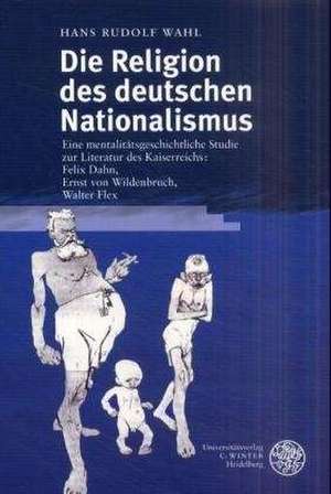 Die Religion des deutschen Nationalismus de Hans Rudolf Wahl