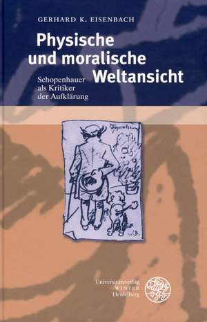 Physische und moralische Weltansicht de Gerhard K. Eisenbach