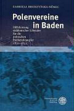 Polenvereine in Baden de Gabriela Brudzy¿ska-N¿mec