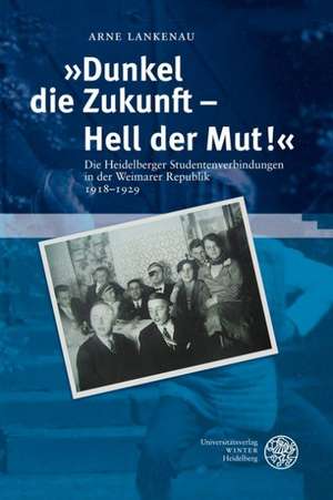 »Dunkel die Zukunft - Hell der Mut!« de Arne Lankenau