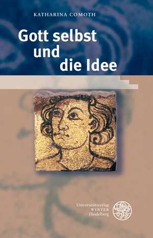 Gott selbst und die Idee de Katharina Comoth