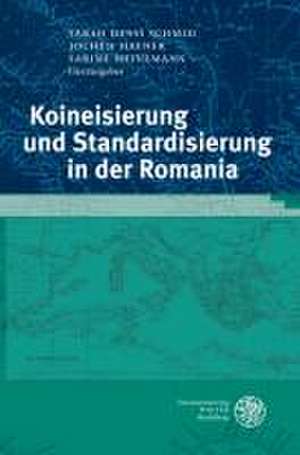 Koineisierung und Standardisierung in der Romania de Sarah Dessì Schmid