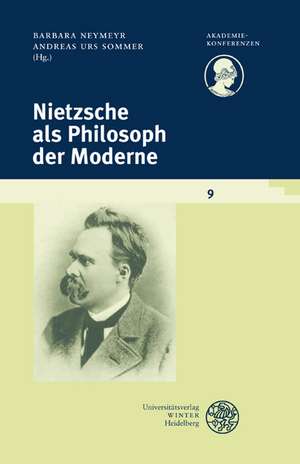 Nietzsche ALS Philosoph Der Moderne: Life-Course Models in Literary Genres de Barbara Neymeyr